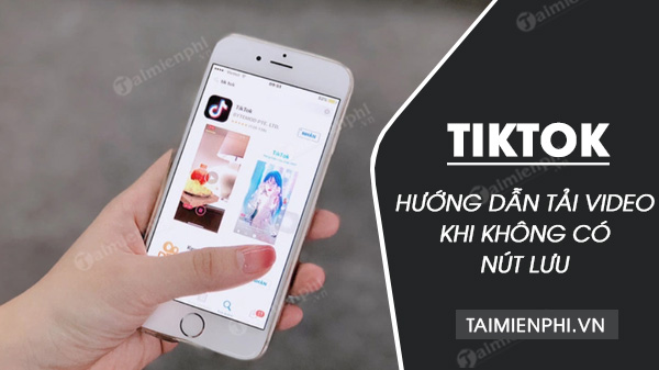 Cách Tải Video Tiktok Khi Không Có Nút Lưu Về Điện Thoại, Máy Tính - Trường  Mầm Non Ánh Dương