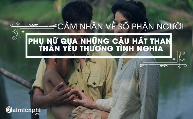 cam nhan ve so phan nguoi phu nu qua nhung cau hat than than yeu thuong tinh nghia