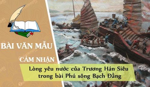 cam nhan ve long yeu nuoc cua truong han sieu trong bai phu song bach dang