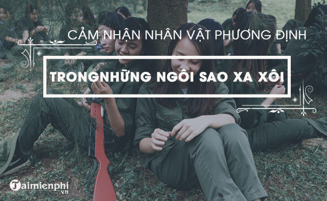 trinh bay cam nhan ve nhan vat phuong dinh