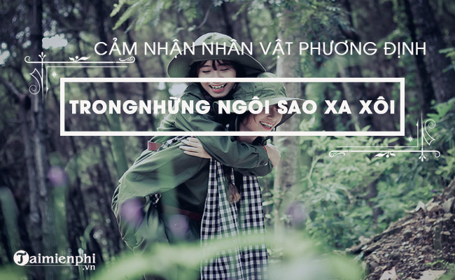 cam nghi ve nhan vat phuong dinh trong nhung ngoi sao xa xoi