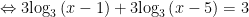 Leftrightarrow 3{{log }_{3}}left( x-1 right)+3{{log }_{3}}left( x-5 right)=3