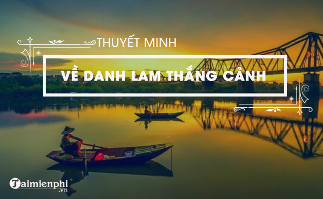thuyet minh ve danh lam thang canh que em hay nhat