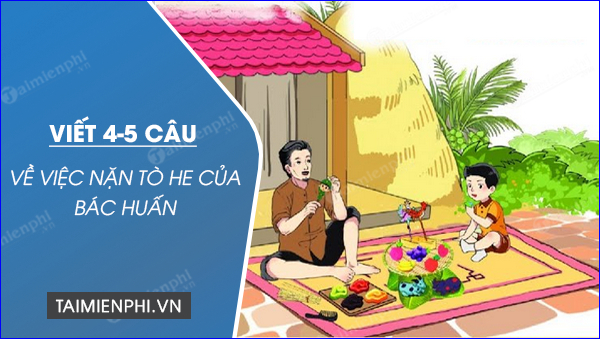 viet 4 5 cau ve viec nan to he cua bac huan