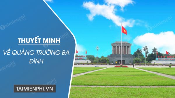 thuyet minh ve quang truong ba dinh